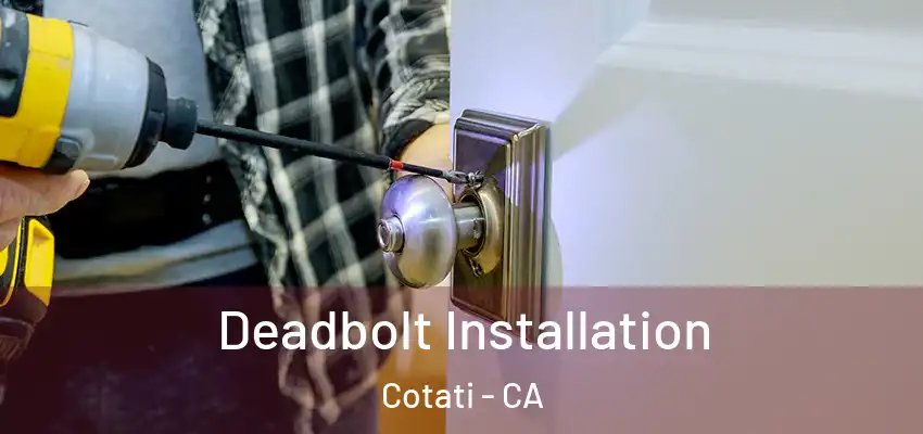  Deadbolt Installation Cotati - CA