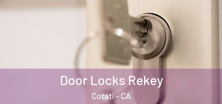  Door Locks Rekey Cotati - CA