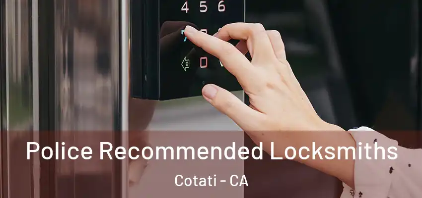  Police Recommended Locksmiths Cotati - CA